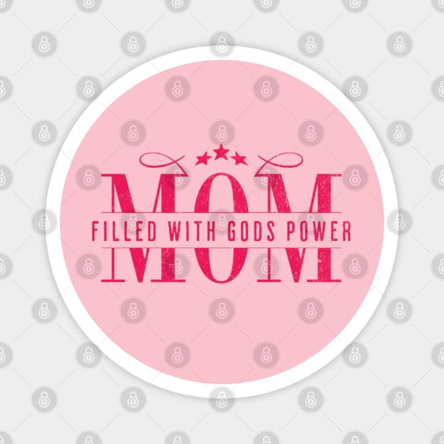 Christian Mom - Mom Filled with God’s Power Magnet by Rox